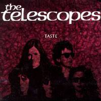 The Telescopes : Taste